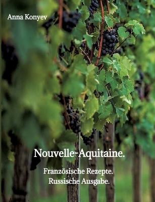 Nouvelle-Aquitaine.: Französische Rezepte. - Anna Konyev - cover