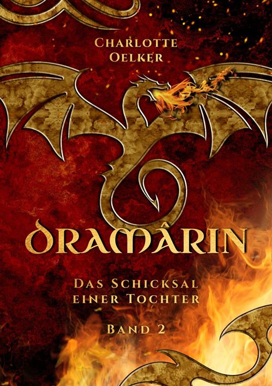 Dramârin - Der zweite Teil der Drachen-Fantasy-Reihe mit einer mutigen Protagonistin und einer geheimnisvollen Prophezeiung