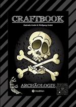 Craftbook - Archäologische Funde - Expediton - Ägypten - Anch - Rätselhafte Knifflige Aufgaben - Tolle Ausmalmotive: Archäologie