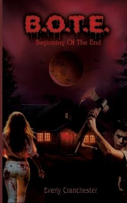 B.O.T.E.: Beginning Of The End - Everly Cranchester - cover