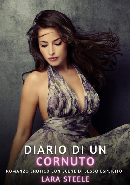 Diario di un Cornuto - Lara Steele - ebook