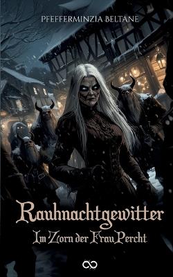 Rauhnachtgewitter: Im Zorn der Frau Percht - Pfefferminzia Beltane - cover