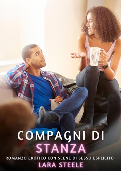 Compagni di Stanza - Lara Steele - ebook