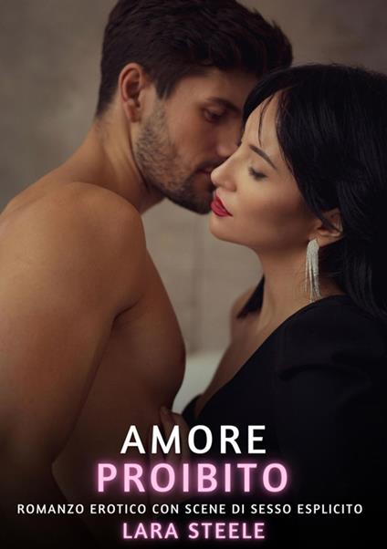 Amore Proibito - Lara Steele - ebook