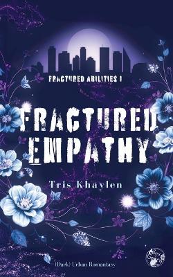 Fractured Empathy: (Dark) Urban Romantasy - Simon Van de Loo,Tris Khaylen - cover