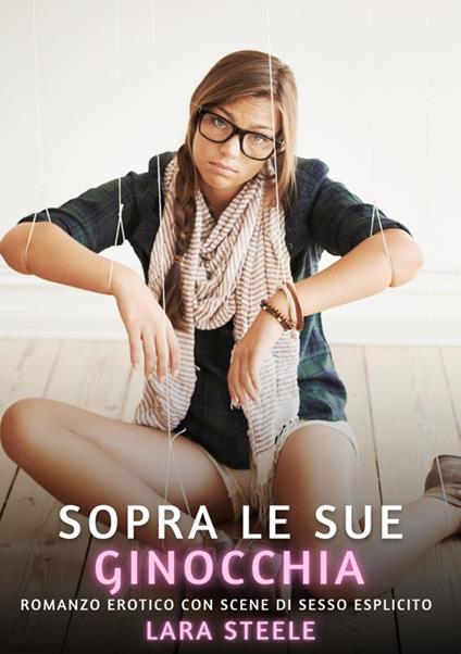 Sopra le sue Ginocchia - Lara Steele - ebook
