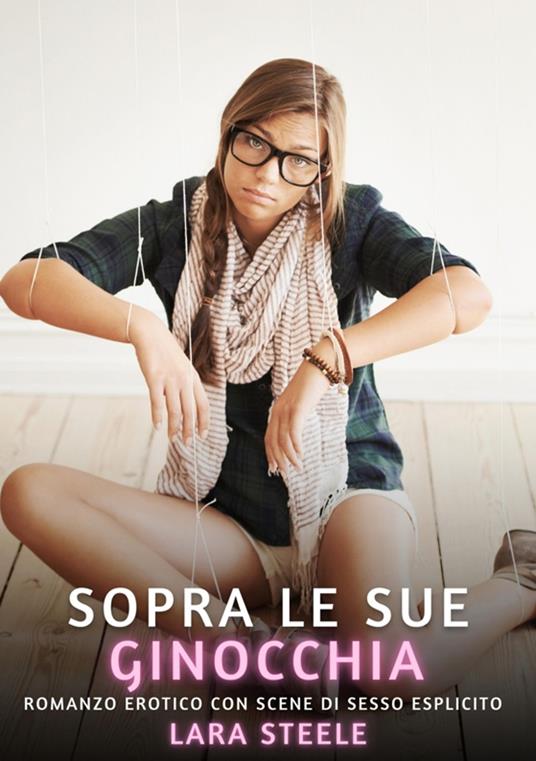 Sopra le sue Ginocchia - Lara Steele - ebook
