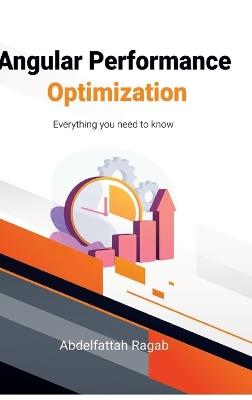 Angular Performance Optimization: Everything you need to know - Abdelfattah Ragab - cover