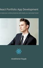 React Portfolio App Development: Increase your online presence and create your personal brand