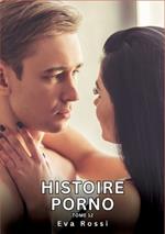 Histoire Porno. Tome 12: Histoires Érotiques Interdites de Sexe Tabou pour Adultes