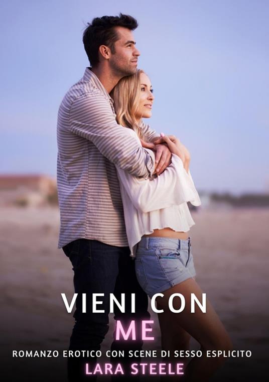 Vieni con Me - Lara Steele - ebook
