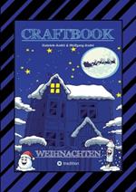 Craftbook - 100 Ausmalmotive - Lustige Geschichten - Weihnachtsmann Bastelanleitung - Spannende Rätsel & Aufgaben: Weihnachten
