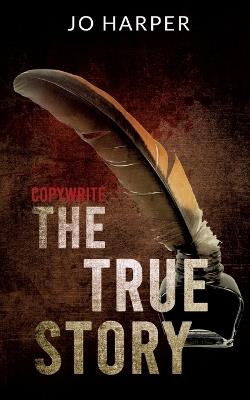 The True Story, Kriminalroman: CopyWrite - Jo Harper - cover