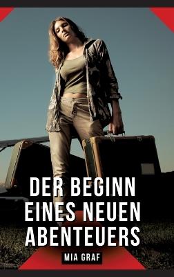 Der Beginn eines neuen Abenteuers: Geschichten mit explizitem Sex für Erwachsene - Mia Graf - cover