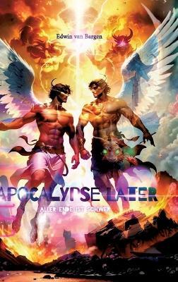 Apocalypse Later: aller Ende ist schwer - Edwin Van Bargen - cover