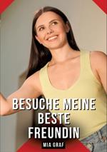 Besuche meine beste Freundin: Geschichten mit explizitem Sex für Erwachsene