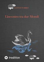 L'incontro tra due Mondi
