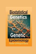 Biostatistical Genetics and Genetic Epidemiology