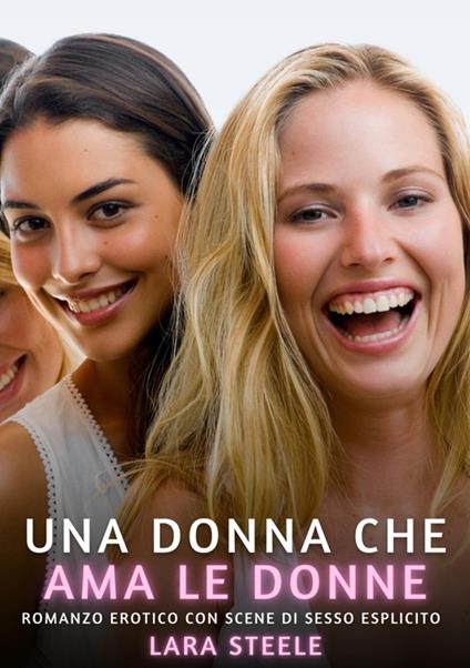 Una Donna che Ama le Donne - Lara Steele - ebook