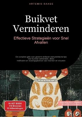 Buikvet Verminderen: Effectieve Strategieën voor Snel Afvallen: De complete gids voor gewicht verliezen met praktische tips voor buikvet verbranden, detox-methoden en voedingsplannen voor mannen en vrouwen - Artemis Saage - cover