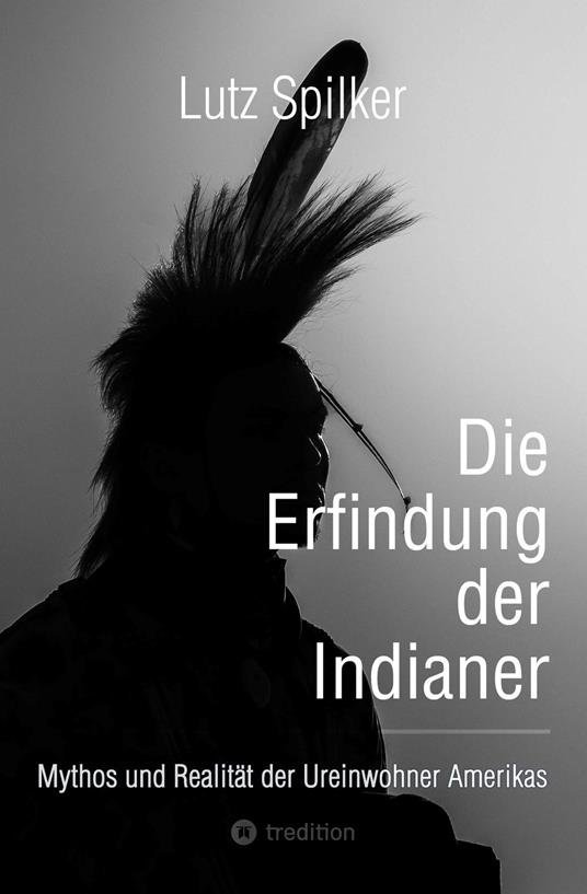 Die Erfindung der Indianer