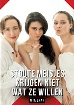 Stoute meisjes krijgen niet wat ze willen: Verboden erotische verhalen met expliciete seks voor volwassenen