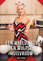 Een wellustige en wulpse huisvrouw: Verboden erotische verhalen met expliciete seks voor volwassenen