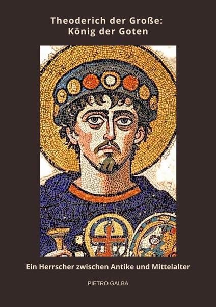 Theoderich der Große: König der Goten