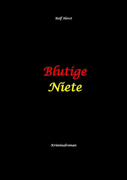 Blutige Niete: Autismus, Juwelenraub, organisiertes Verbrechen, Verrat, Auto, Fluchtwagen, Bandenkrieg, Maulwurf, Geldbote, Komplizen, Juwelier, Überfall, Carmen Siebert