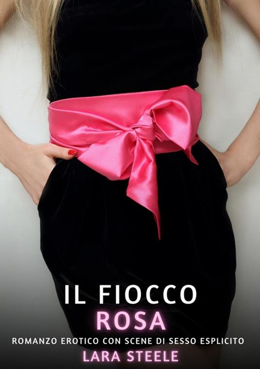 Il Fiocco Rosa - Lara Steele - ebook
