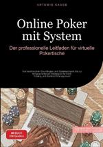 Online Poker mit System: Der professionelle Leitfaden für virtuelle Pokertische: Von technischen Grundlagen und Spielmechanik bis zu fortgeschrittenen Strategien für Multi-Tabling und Bankroll Management