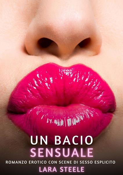 Un bacio sensuale - Lara Steele - ebook