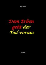 Dem Erben geht der Tod voraus: Adoption, Cousine, Notar, Testament, Erbe, uneheliches Kind, LKA, Haikus, Zen, Permakultur, Überfall, Schädel-Hirn-Trauma, Försterin, Schlägerei, Gutshaus, Wald