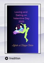 Loving and Dating on Valentine Day 2025