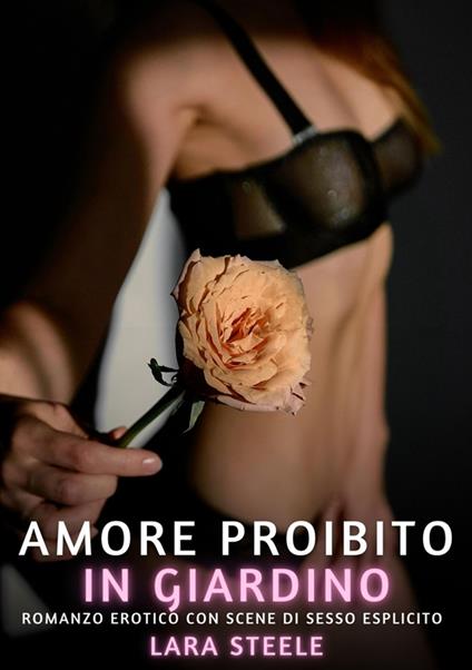 Amore Proibito in Giardino - Lara Steele - ebook