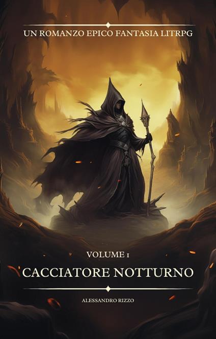 Cacciatore Notturno: Un Romanzo Epico fantasia LitRPG (volume 1) - Rizzo Alessandro - ebook