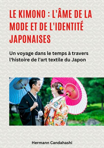 Le kimono : l'âme de la mode et de l'identité japonaises