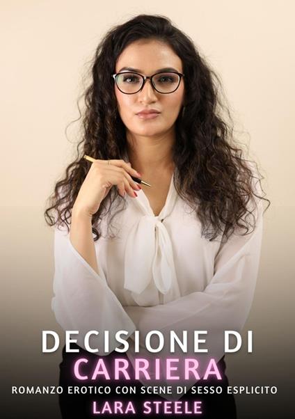 Decisione sulla Carriera - Lara Steele - ebook