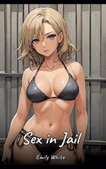 Sex in Jail: Sexy Erotic Stories for Adults Illustrated with Hentai Pictures - Naked Illustrations
