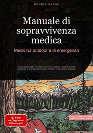 Manuale di sopravvivenza medica: Medicina outdoor e di emergenza