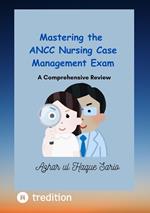 Mastering the ANCC Nursing Case Management Exam