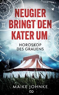 Neugier bringt den Kater um: Horoskop des Grauens - Maike Johnke - cover