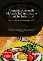 Alimentazione nelle Malattie Infiammatorie Croniche Intestinali: Guida alla Nutrizione per MICI