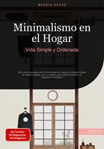 Minimalismo en el Hogar: Vida Simple y Ordenada