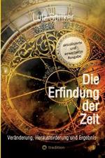Die Erfindung der Zeit: Veränderung, Herausforderung und Ergebnis