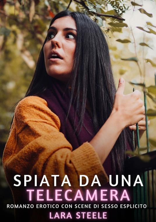 Spiata da una Telecamera - Lara Steele - ebook