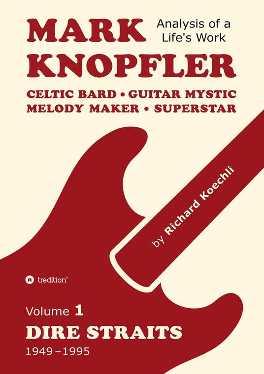 Mark Knopfler (Volume 1, Dire Straits) – the real 500-page book