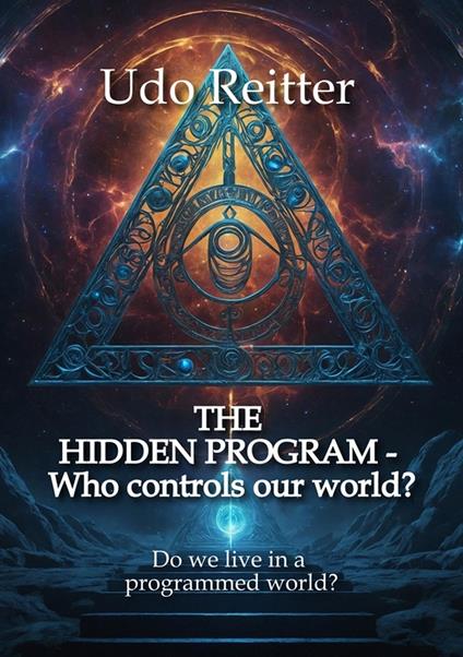 THE HIDDEN PROGRAM - Who controls our world?