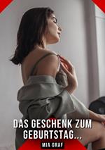 Das Geschenk zum Geburtstag...
