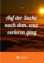 Auf der Suche nach dem, was verloren ging